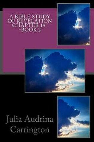 Cover of A Bible Study of Revelation Chapter 19--Book 2