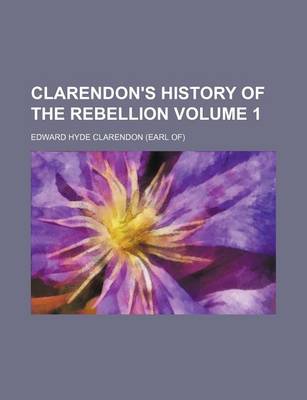 Book cover for Clarendon's History of the Rebellion Volume 1