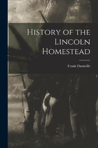 Cover of History of the Lincoln Homestead