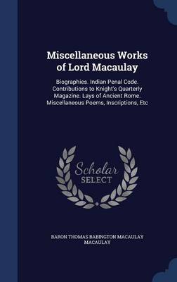 Book cover for Miscellaneous Works of Lord Macaulay