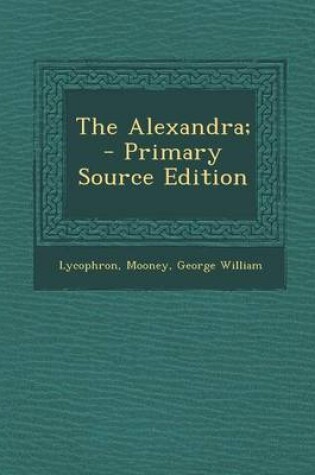 Cover of The Alexandra; - Primary Source Edition