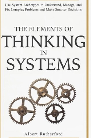 Cover of The Elements of Thinking in Systems