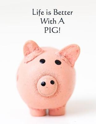Book cover for Life is Better With a PIG!