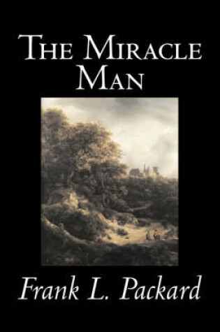 Cover of The Miracle Man by Frank L. Packard, Fiction, Literary, Action & Adventure