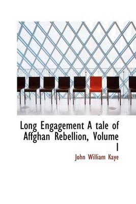 Book cover for Long Engagement a Tale of Affghan Rebellion, Volume I