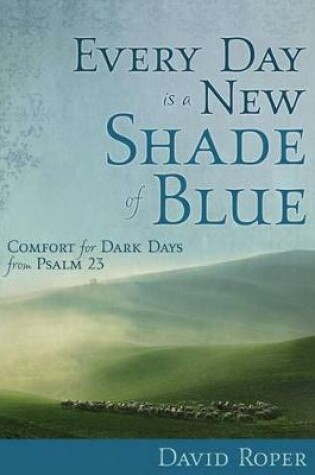 Cover of Every Day Is a New Shade of Blue