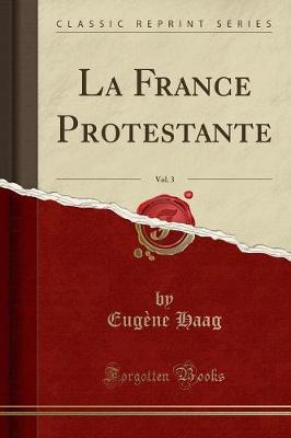 Book cover for La France Protestante, Vol. 3 (Classic Reprint)