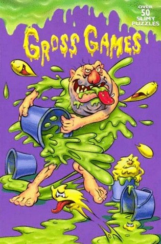 Cover of Gross Games-over 50 Slimy Puzzles