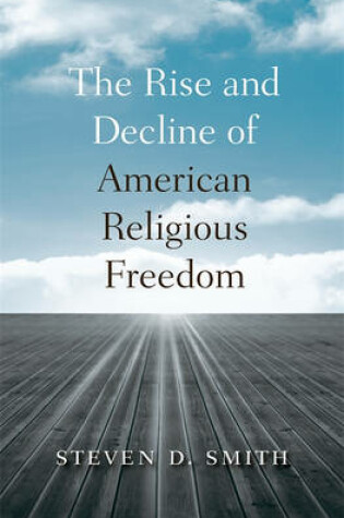 Cover of The Rise and Decline of American Religious Freedom