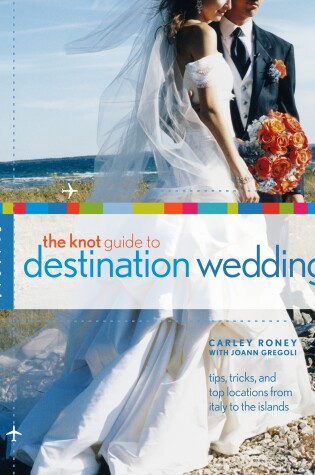 Cover of The Knot Guide to Destination Weddings