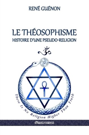 Cover of Le Theosophisme - Histoire d'une pseudo-religion