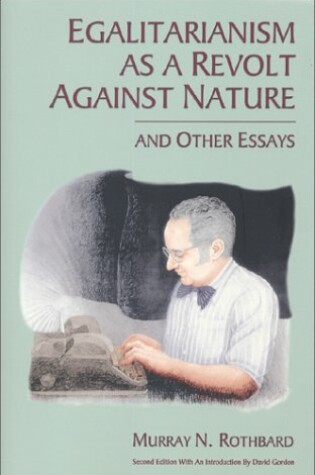 Cover of Egalitarianism as a Revolt Against Nature, and Other Essays