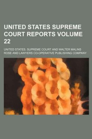 Cover of United States Supreme Court Reports Volume 22