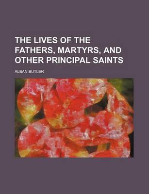 Book cover for The Lives of the Fathers, Martyrs, and Other Principal Saints (Volume 6)