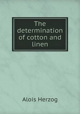 Book cover for The determination of cotton and linen