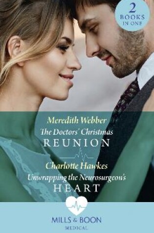 Cover of The Doctors' Christmas Reunion / Unwrapping The Neurosurgeon's Heart