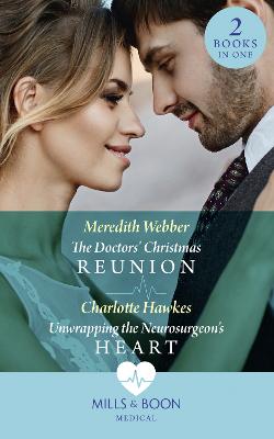 Book cover for The Doctors' Christmas Reunion / Unwrapping The Neurosurgeon's Heart