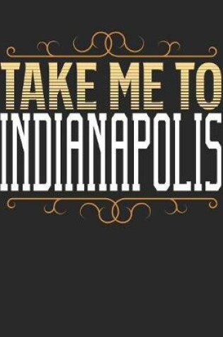 Cover of Take Me To Indianapolis