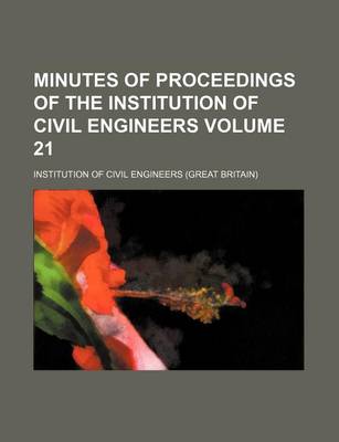 Book cover for Minutes of Proceedings of the Institution of Civil Engineers Volume 21