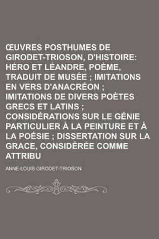 Cover of Uvres Posthumes de Girodet-Trioson, Peintre D'Histoire (2)