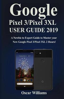 Book cover for Google Pixel 3/ Pixel 3 xl User Guide (2019)