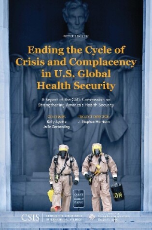 Cover of Ending the Cycle of Crisis and Complacency in U.S. Global Health Security