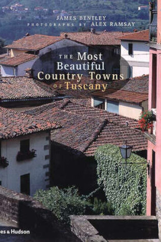 Cover of The Most Beautiful Country Towns of Tuscany