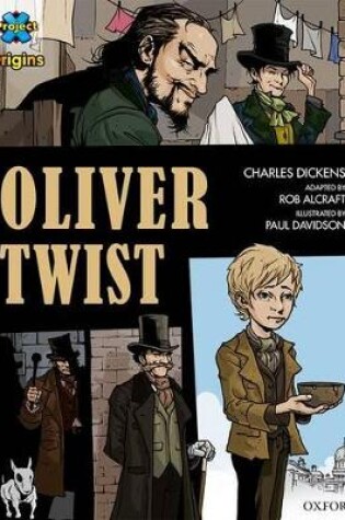 Cover of Project X Origins Graphic Texts: Dark Red+ Book Band, Oxford Level 20: Oliver Twist