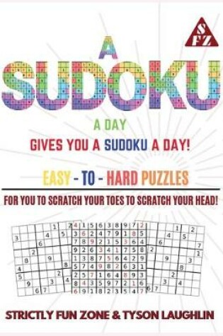 Cover of A Sudoku A Day Gives You... A Sudoku A Day!