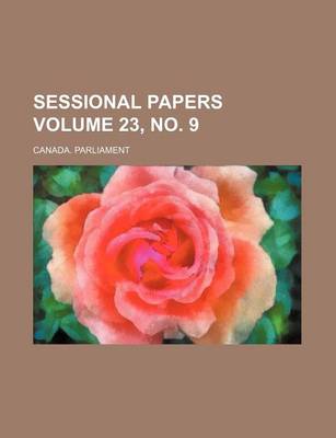 Book cover for Sessional Papers Volume 23, No. 9