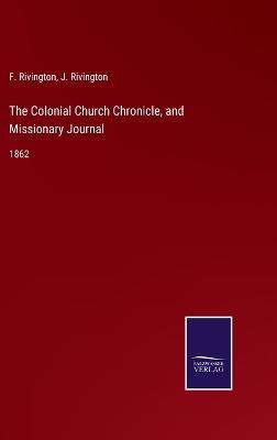 Book cover for The Colonial Church Chronicle, and Missionary Journal