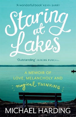 Book cover for Staring at Lakes: A Memoir of Love, Melancholy and Magical Thinking
