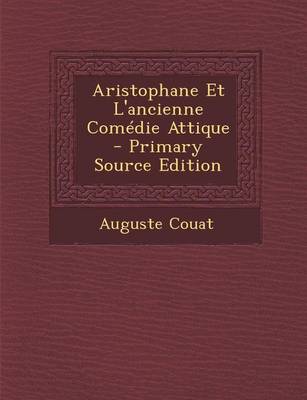 Book cover for Aristophane Et L'Ancienne Comedie Attique