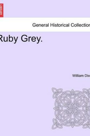 Cover of Ruby Grey. Vol. III