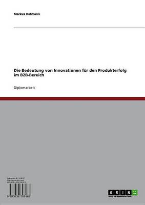 Book cover for Die Bedeutung Von Innovationen Fur Den Produkterfolg Im B2B-Bereich