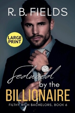 Cover of Seduced by the Billionaire (Large Print)