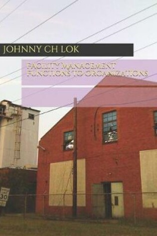 Cover of Facility Management Functions to Organizations