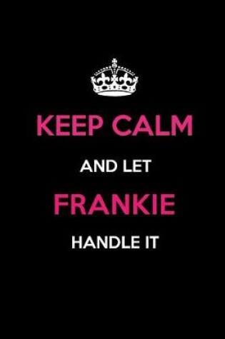 Cover of Keep Calm and Let Frankie Handle It