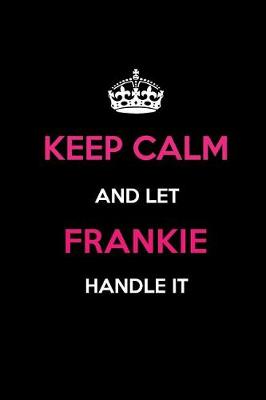 Book cover for Keep Calm and Let Frankie Handle It