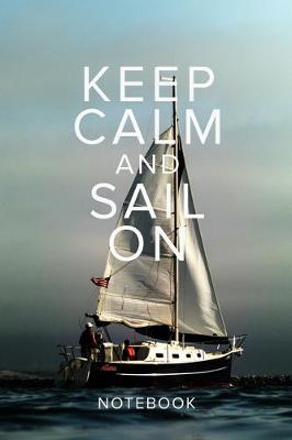 Book cover for Keep Calm And Sail On Notebook