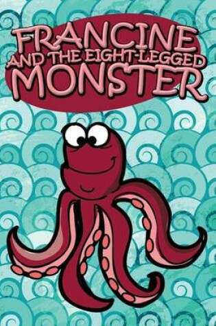 Cover of Francine and the Eight-Legged Monster