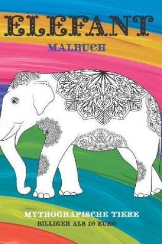 Cover of Malbuch - Billiger als 10 Euro - Mythografische Tiere - Elefant