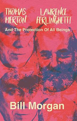 Book cover for Thomas Merton, Lawrence Ferlinghetti, and the Protection of All Beings