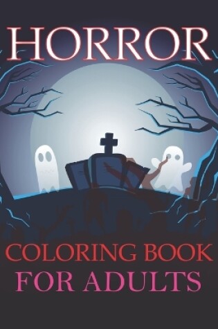Cover of Horror Coloring Book For Adults