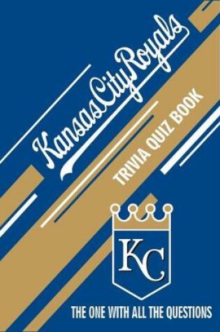 Cover of Kansas City Royals Trivia Quiz Book