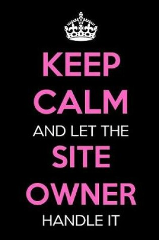 Cover of Keep Calm and Let the Site Owner Handle It