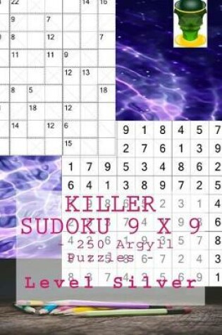Cover of Killer Sudoku 9 X 9 - 250 Argyll Puzzles - Level Silver