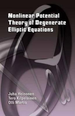 Book cover for Nonlinear Potential Theory of Degenerate Elliptic Equations