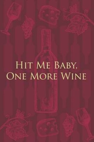 Cover of Hit Me Baby, One More Wine