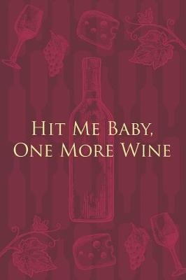 Book cover for Hit Me Baby, One More Wine